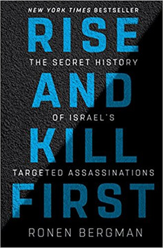 Rise and Kill First: The Secret History of Israel's Targeted Assassinations Cover