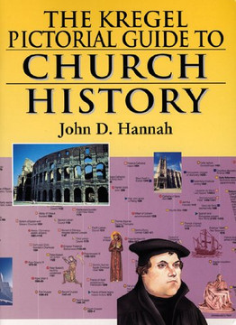 The Kregel Pictorial Guide to Church History: An Overview of Church History Cover