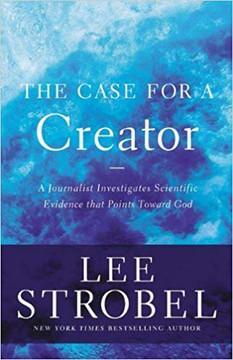 The Case for a Creator: A Journalist Investigates Scientific Evidence That Points Toward God Cover