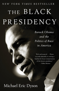 Black Presidency: Barack Obama and the Politics of Race in America Cover