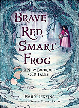 Brave Red, Smart Frog: A New Book of Old Tales Cover