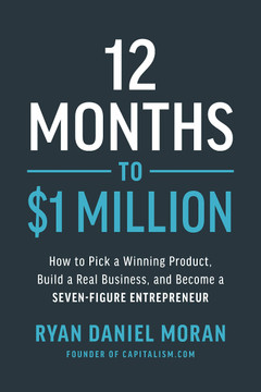 12 Months to $1 Million: How to Pick a Winning Product, Build a Real Business, and Become a Seven-Figure Entrepreneur Cover