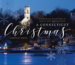 A Connecticut Christmas: Celebrating the Holiday in Classic New England Style Cover