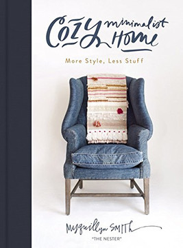 Cozy Minimalist Home: More Style, Less Stuff Cover