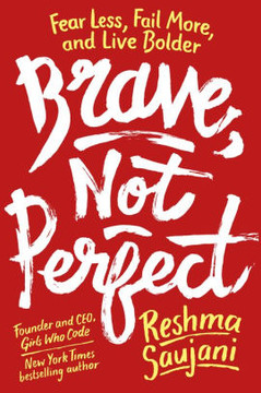 Brave, Not Perfect: Fear Less, Fail More, and Live Bolder Cover