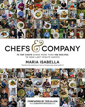 Chefs & Company: 75 Top Chefs Share More Than 180 Recipes to Wow Last-Minute Guests Cover