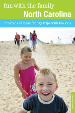 Fun with the Family North Carolina, 7th: Hundreds of Ideas for Day Trips with the Kids Cover