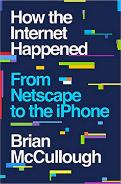 How the Internet Happened: From Netscape to the iPhone Cover