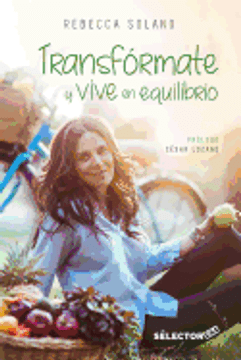 Transformate y Vive En Equilibrio - Inspira Vida Tie-In Edition: La Mas Inteligente Alternativa Para Lograr Una Vida Saludable, Recomendada Por La Mej Cover