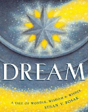 Dream: A Tale of Wonder, Wisdom & Wishes Cover