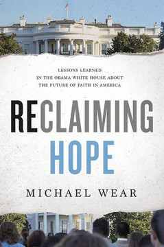 Reclaiming Hope: Lessons Learned in the Obama White House about the Future of Faith in America Cover