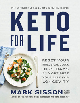 Keto for Life: Reset Your Biological Clock in 21 Days and Optimize Your Diet for Longevity Cover