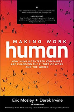 Making Work Human: How Human-Centered Companies Are Changing the Future of Work and the World Cover