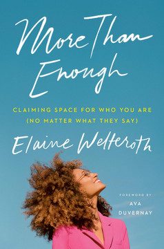 More Than Enough: Claiming Space for Who You Are (No Matter What They Say) Cover