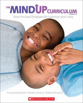 The MindUP Curriculum: Grades 3-5 : Brain-Focused Strategies for Learning-and Living Cover
