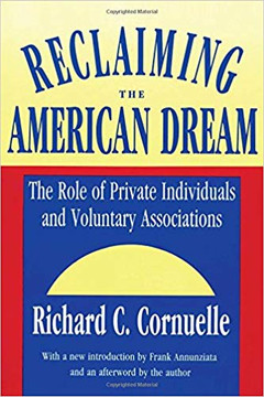 Reclaiming the American Dream: The Role of Private Individuals and Voluntary Associations Cover