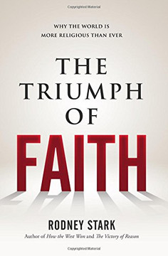 The Triumph of Faith: Why the World Is More Religious Than Ever Cover