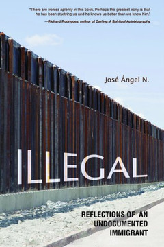 Illegal: Reflections of an Undocumented Immigrant ( Latinos in Chicago and Midwest ) Cover