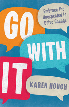 Go With It: Embrace the Unexpected to Drive Change Cover