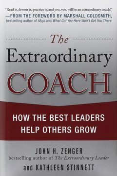 The Extraordinary Coach: How the Best Leaders Help Others Grow Cover