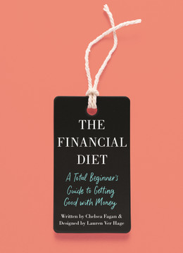 The Financial Diet: A Total Beginner's Guide to Getting Good with Money Cover
