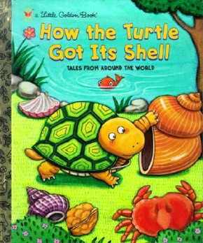 How the Turtle Got Its Shell (Little Golden Book) Cover