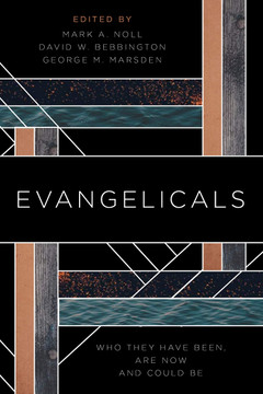 Evangelicals: Who They Have Been, Are Now, and Could Be Cover