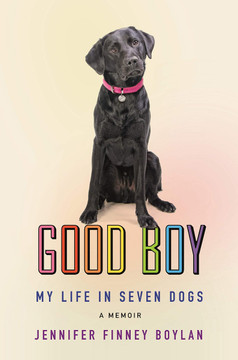 Good Boy: My Life in Seven Dogs Cover