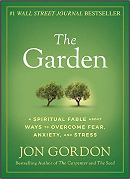 The Garden: A Spiritual Fable about Ways to Overcome Fear, Anxiety, and Stress Cover