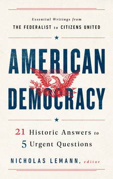 American Democracy: 21 Historic Answers to 5 Urgent Questions Cover