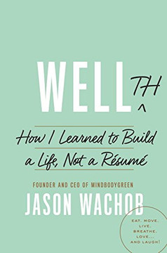 Wellth: How I Learned to Build a Life, Not a Resume Cover