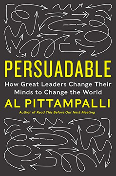 Persuadable: How Great Leaders Change Their Minds to Change the World Cover