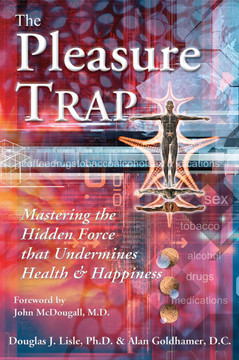 The Pleasure Trap: Mastering the Hidden Force That Undermines Health and Happiness Cover