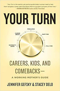 Your Turn: Careers, Kids, and Comebacks--A Working Mother's Guide Cover