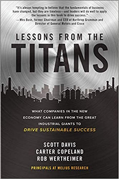 Lessons from the Titans: What Companies in the New Economy Can Learn from the Great Industrial Giants to Drive Sustainable Success Cover