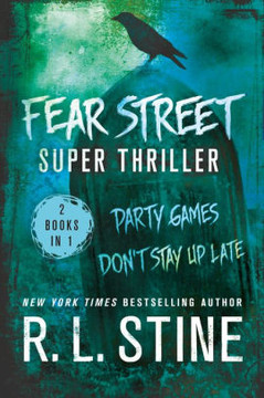 Fear Street Super Thriller: Party Games & Don't Stay Up Late Cover