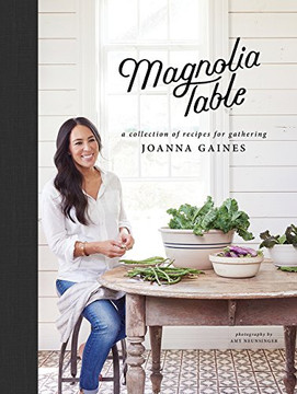 Magnolia Table: A Collection of Recipes for Gathering Cover Magnolia Table: A Collection of Recipes for Gathering Cover