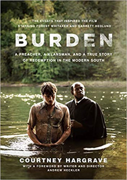 Burden (Movie Tie-In Edition): A Preacher, a Klansman, and a True Story of Redemption in the Modern South Cover