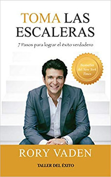 Toma las escaleras: 7 pasos para lograr el exito verdadero / Take the Stairs: 7 Steps to Achieving True Success Cover