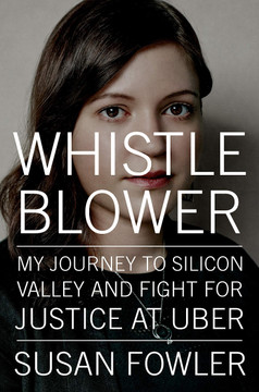 Whistleblower: My Journey to Silicon Valley and Fight for Justice at Uber Cover