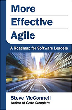 More Effective Agile: A Roadmap for Software Leaders Cover More Effective Agile: A Roadmap for Software Leaders Cover
