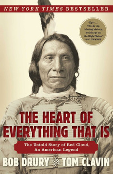 The Heart of Everything That Is: The Untold Story of Red Cloud, an American Legend Cover