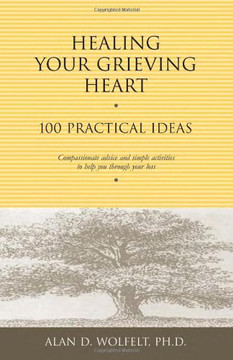 Healing Your Grieving Heart: 100 Practical Ideas Cover