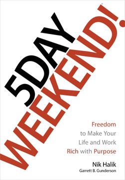 5 Day Weekend: Freedom to Make Your Life and Work Rich with Purpose Cover