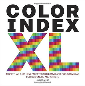 Color Index XL: More Than 1,100 New Palettes with Cmyk and Rgb Formulas for Designers and Artists Cover