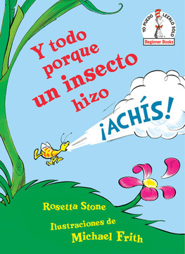 Y todo porque un insecto hizo Áachs! (Because a Little Bug Went Ka-Choo! Spanish Edition) (Beginner Books(R)) Cover