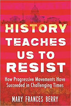 History Teaches Us to Resist: How Progressive Movements Have Succeeded in Challenging Times Cover