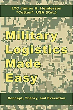 Military Logistics Made Easy: Concept, Theory, and Execution Cover