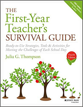 The First-Year Teacher's Survival Guide: Ready-To-Use Strategies, Tools & Activities for Meeting the Challenges of Each School Day, 4TH ed. Cover