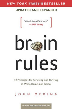 Brain Rules (Updated and Expanded): 12 Principles for Surviving and Thriving at Work, Home, and School Cover